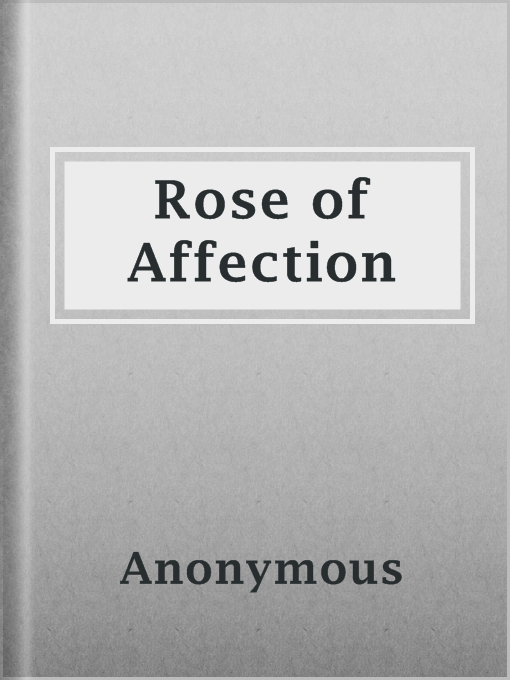 Title details for Rose of Affection by Anonymous - Available